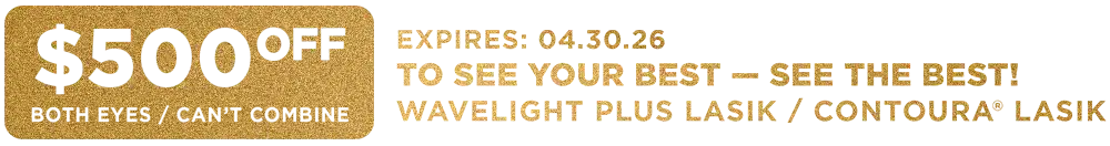 2026 April $500 off LASIK including Wavelight Plus LASIK and Contoura LASIK